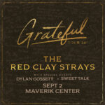 Event poster announcing Grateful Tour 26: The Red Clay Strays with guests Dylan Gossett and Sweet Talk, Sept 2 at Maverik Center.